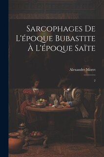 Couverture_Sarcophages de l'époque bubastite à l'époque saïte