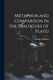 Couverture_Metaphor and Comparison in the Dialogues of Plato