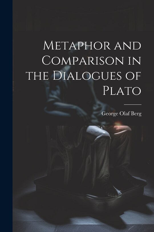 Couverture_Metaphor and Comparison in the Dialogues of Plato