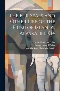 Couverture_The fur Seals and Other Life of the Pribilof Islands, Alaska, in 1914