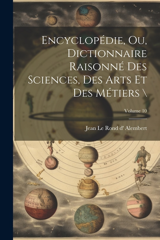 Front cover_Encyclopédie, ou, Dictionnaire raisonné des sciences, des arts et des métiers \; Volume 10