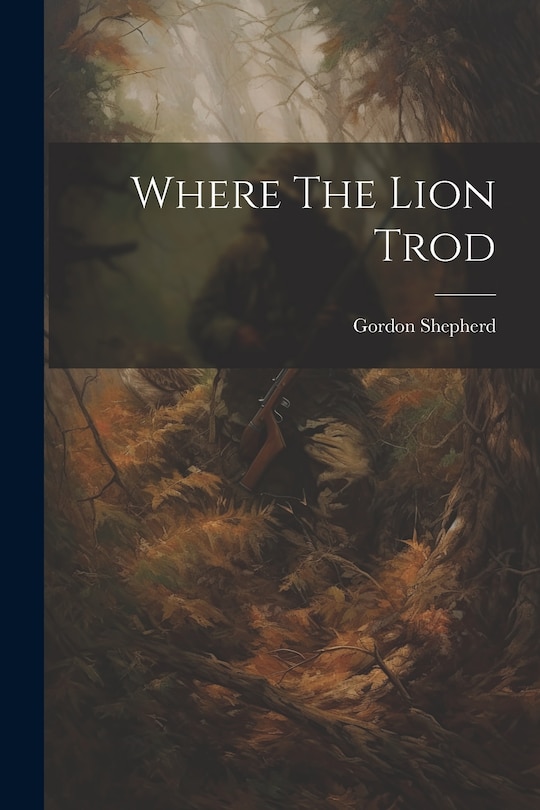 Front cover_Where The Lion Trod