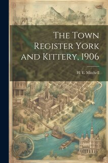 Couverture_The Town Register York and Kittery, 1906
