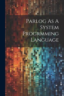 Front cover_Parlog As A System Progrmming Language