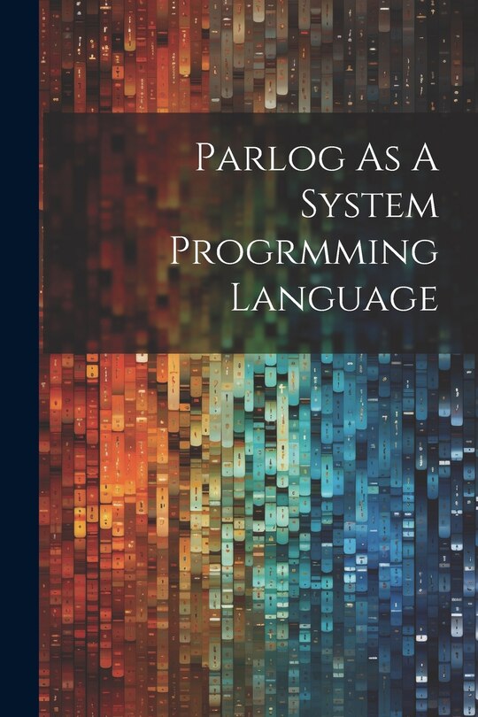 Front cover_Parlog As A System Progrmming Language