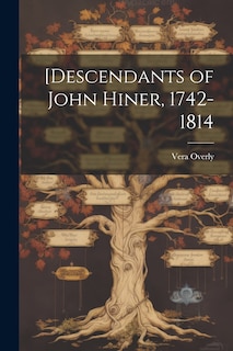 Couverture_[Descendants of John Hiner, 1742-1814