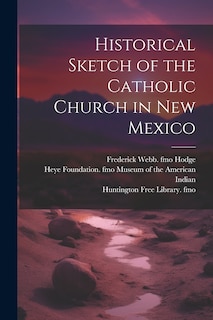 Front cover_Historical Sketch of the Catholic Church in New Mexico