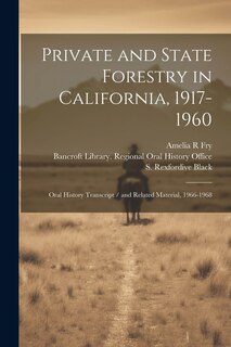 Front cover_Private and State Forestry in California, 1917-1960