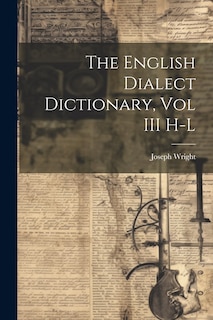 Couverture_The English Dialect Dictionary, Vol III H-L