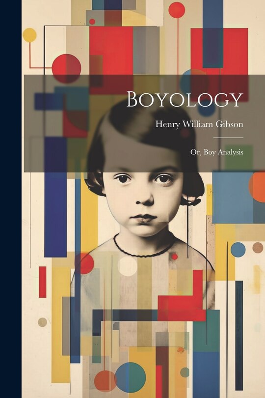 Front cover_Boyology; or, Boy Analysis