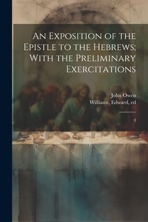 Front cover_An Exposition of the Epistle to the Hebrews; With the Preliminary Exercitations