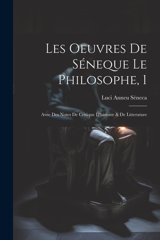 Front cover_Les Oeuvres De Séneque Le Philosophe, 1