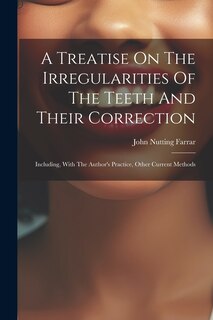 Couverture_A Treatise On The Irregularities Of The Teeth And Their Correction