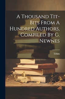 Couverture_A Thousand Tit-bits From A Hundred Authors, Compiled By G. Newnes