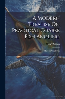 Front cover_A Modern Treatise On Practical Coarse Fish Angling
