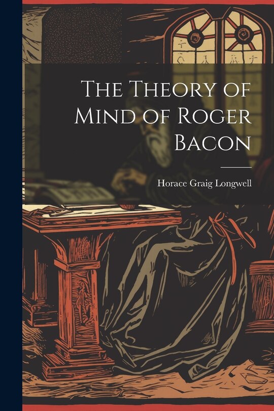 Front cover_The Theory of Mind of Roger Bacon