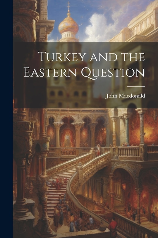 Front cover_Turkey and the Eastern Question