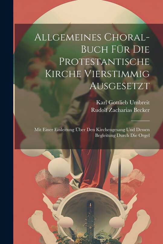 Front cover_Allgemeines Choral-buch Für Die Protestantische Kirche Vierstimmig Ausgesetzt
