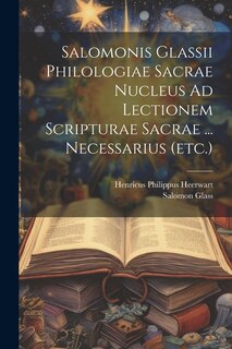 Couverture_Salomonis Glassii Philologiae Sacrae Nucleus Ad Lectionem Scripturae Sacrae ... Necessarius (etc.)