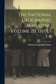 Front cover_The National Geographic Magazine, Volume 20, Issues 1-6