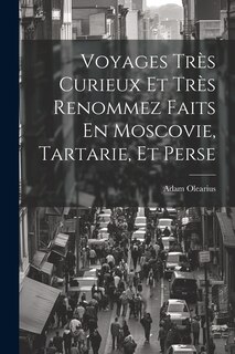 Front cover_Voyages Très Curieux Et Très Renommez Faits En Moscovie, Tartarie, Et Perse