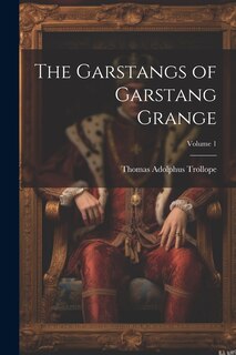 Couverture_The Garstangs of Garstang Grange; Volume 1