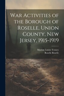 Couverture_War Activities of the Borough of Roselle, Union County, New Jersey, 1915-1919