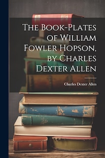 Couverture_The Book-plates of William Fowler Hopson, by Charles Dexter Allen