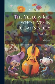 Couverture_The Yellow kid who Lives in Hogan's Alley