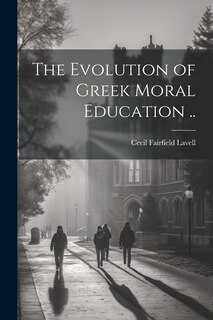 Couverture_The Evolution of Greek Moral Education ..