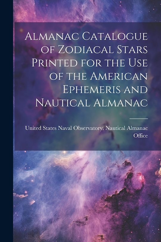 Couverture_Almanac Catalogue of Zodiacal Stars Printed for the use of the American Ephemeris and Nautical Almanac