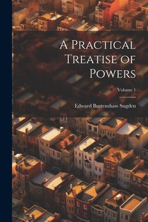 Front cover_A Practical Treatise of Powers; Volume 1