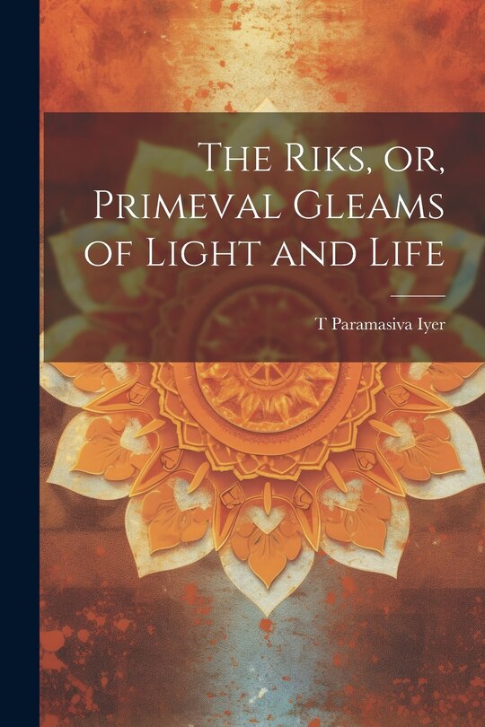 Front cover_The Riks, or, Primeval Gleams of Light and Life
