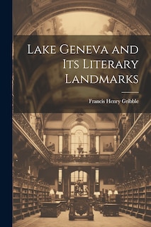 Couverture_Lake Geneva and its Literary Landmarks
