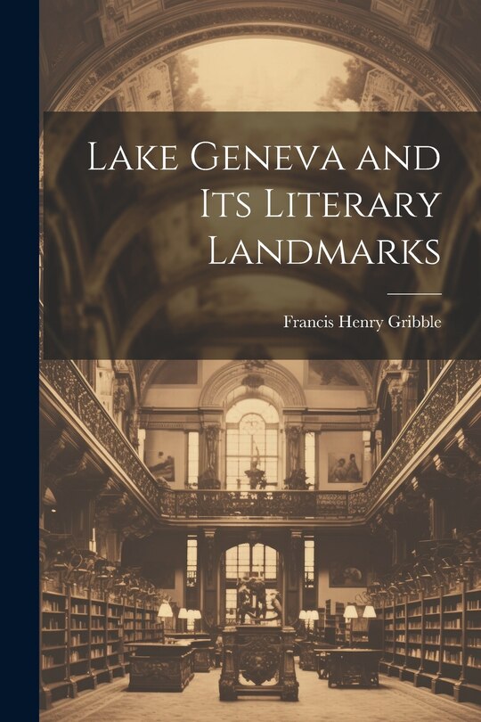 Couverture_Lake Geneva and its Literary Landmarks