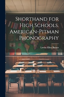 Front cover_Shorthand for High Schools. American-Pitman Phonography