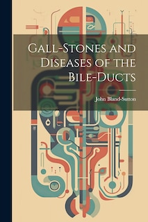 Front cover_Gall-stones and Diseases of the Bile-ducts