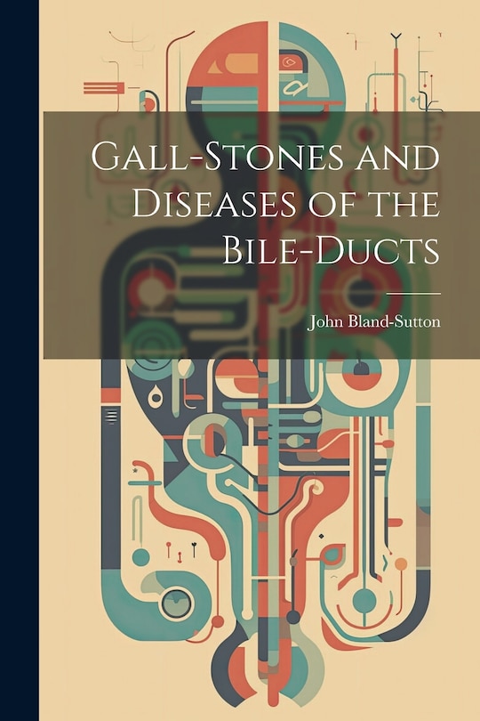Front cover_Gall-stones and Diseases of the Bile-ducts