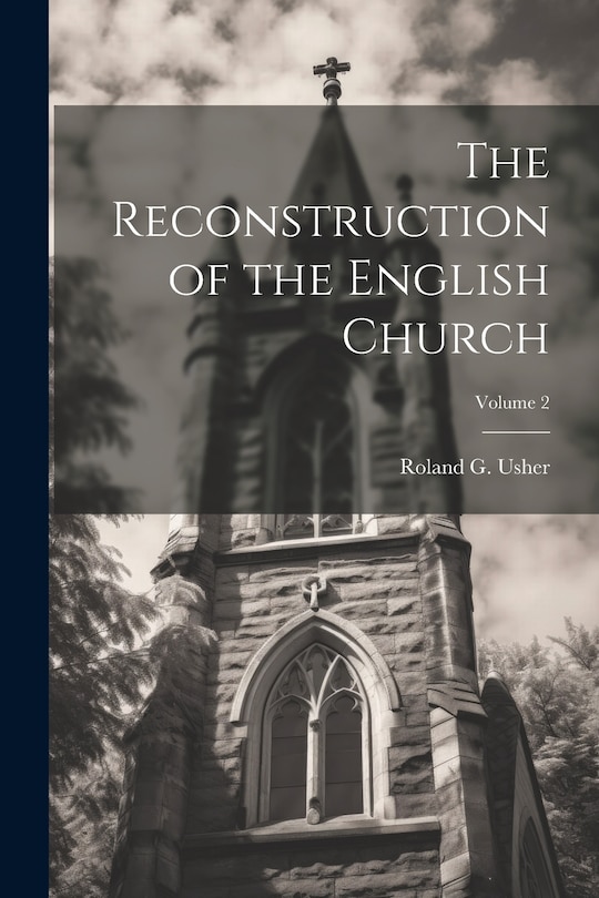 Front cover_The Reconstruction of the English Church; Volume 2