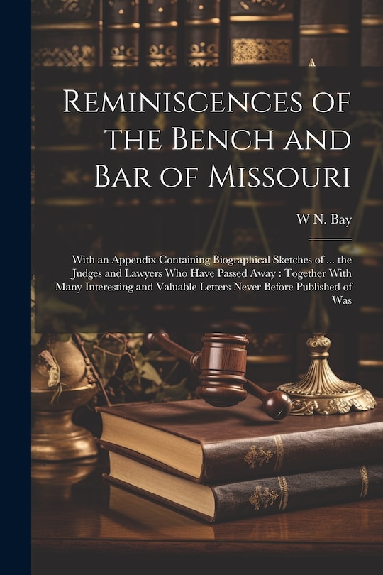 Front cover_Reminiscences of the Bench and bar of Missouri [electronic Resource]