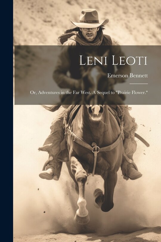 Front cover_Leni Leoti; or, Adventures in the far West. A Sequel to Prairie Flower.