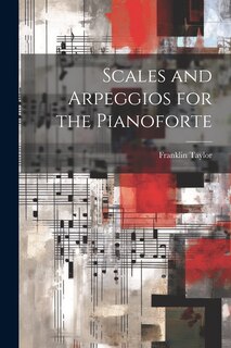 Couverture_Scales and Arpeggios for the Pianoforte