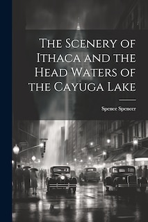 Front cover_The Scenery of Ithaca and the Head Waters of the Cayuga Lake