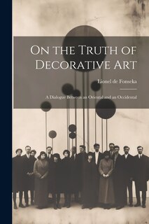 Couverture_On the Truth of Decorative art; a Dialogue Between an Oriental and an Occidental