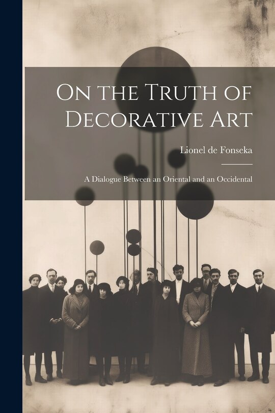 Couverture_On the Truth of Decorative art; a Dialogue Between an Oriental and an Occidental
