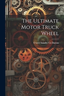 The Ultimate Motor Truck Wheel