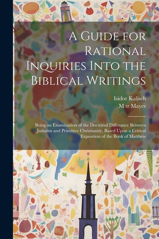 Front cover_A Guide for Rational Inquiries Into the Biblical Writings