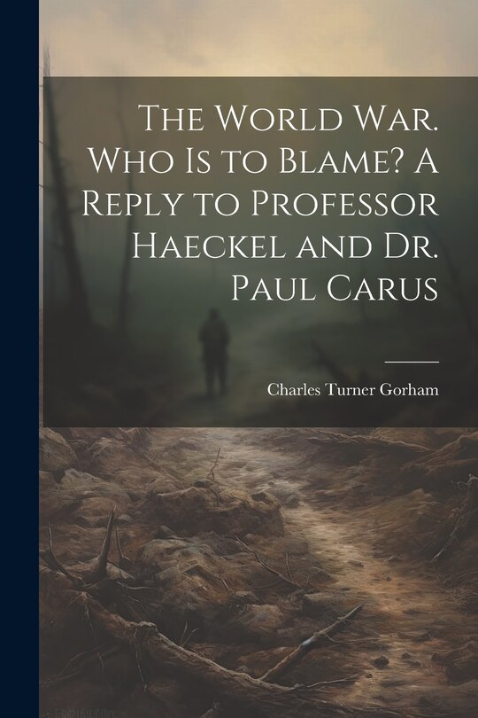 Couverture_The World war. Who is to Blame? A Reply to Professor Haeckel and Dr. Paul Carus