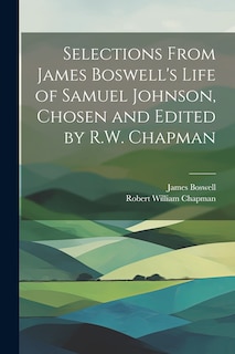 Couverture_Selections From James Boswell's Life of Samuel Johnson, Chosen and Edited by R.W. Chapman