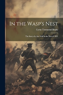 Front cover_In the Wasp's Nest; the Story of a sea Waif in the war of 1812